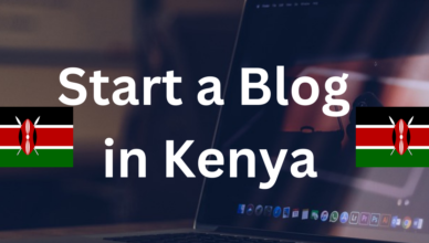 how to start a blog in kenya