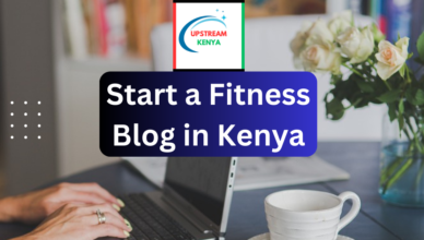 how to start a fitness blog in kenya