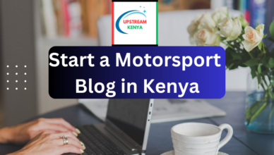 how to start a motorsport blog in kenya