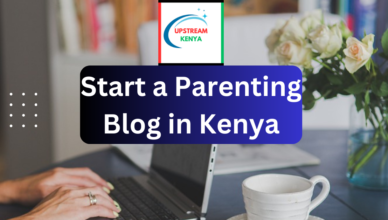 how to start a parenting blog in kenya