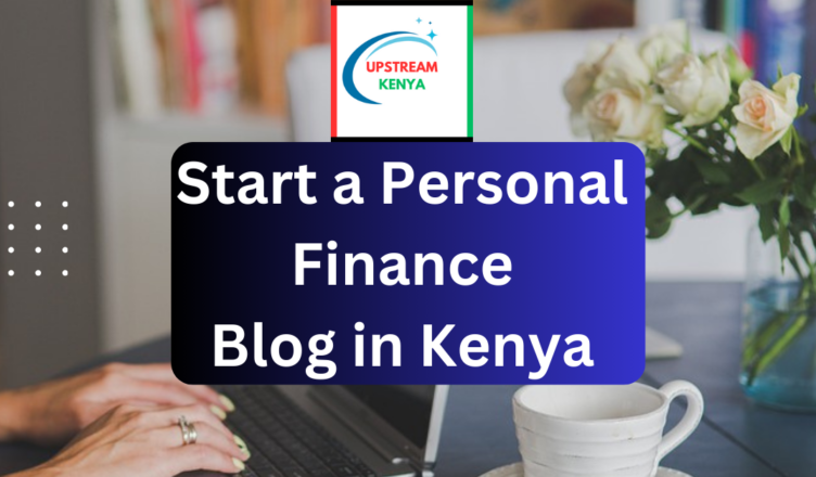 how to start a personal finance blog in kenya