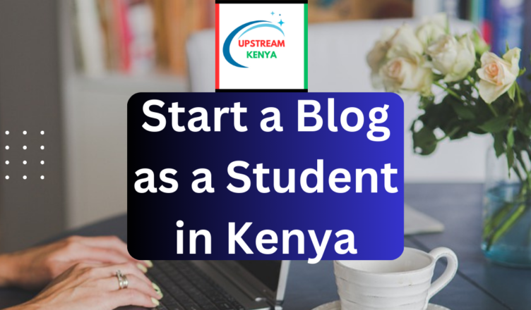 how to start a blog at university in kenya