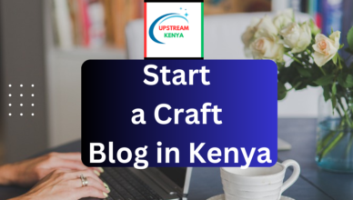 how to start a craft blog in kenya