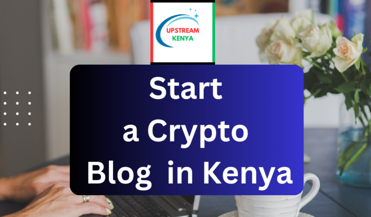 how to start a crypto blog in kenya