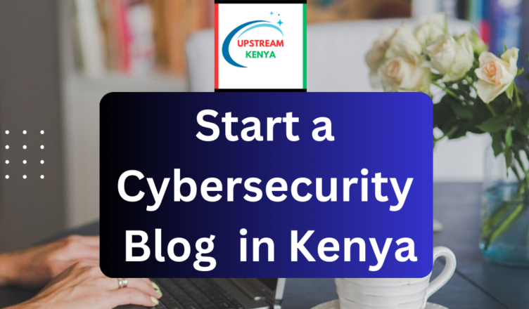 how to start a cybersecurity in kenya