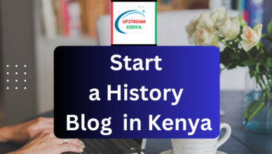 how to start a history blog in kenya