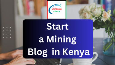 how to start a mining blog in kenya