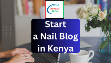 how to start a nail blog in kenya