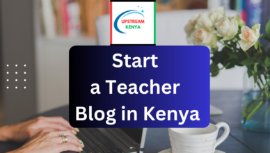 how to start a teacher blog in kenya