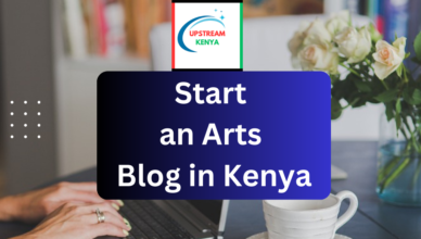 how to start an arts blog in kenya