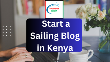 how to start a sailing blog in kenya