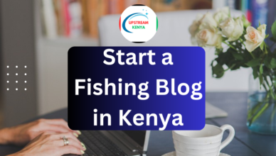 how to start a fishing blog in kenya