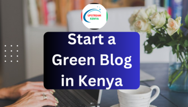 how to start a green blog in kenya