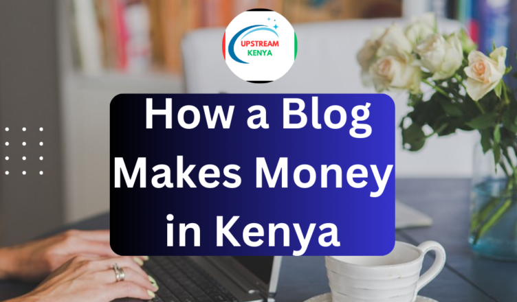 how a blog makes money in kenya